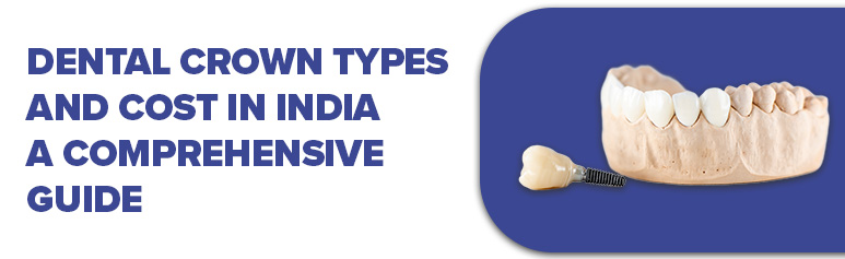 dental crown types and cost in india