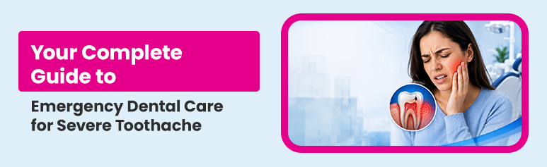 your complete guide to emergency dental care for severe toothache